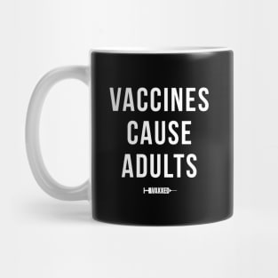 Vaccines Cause Adults White Mug